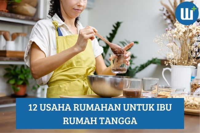 12 Usaha Rumahan yang Patut Dicoba untuk Ibu Rumah Tangga